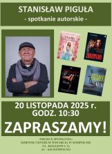 Zdjęcie przedstawia plakat informujący o spotkaniu autorskim z Panem Stanisławem Pigułą. Odbędzie się ono w dniu 20 listopada 2025r o godzinie 10:30 w Dziennym Centrum Wsparcia na ulicy kolejowej 7a w Sompolnie